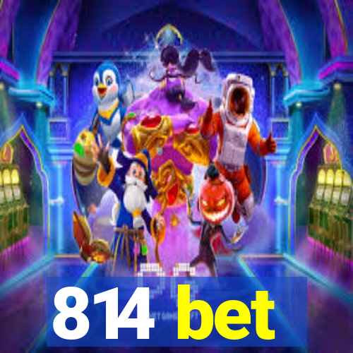 814 bet